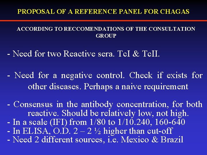 PROPOSAL OF A REFERENCE PANEL FOR CHAGAS ACCORDING TO RECCOMENDATIONS OF THE CONSULTATION GROUP