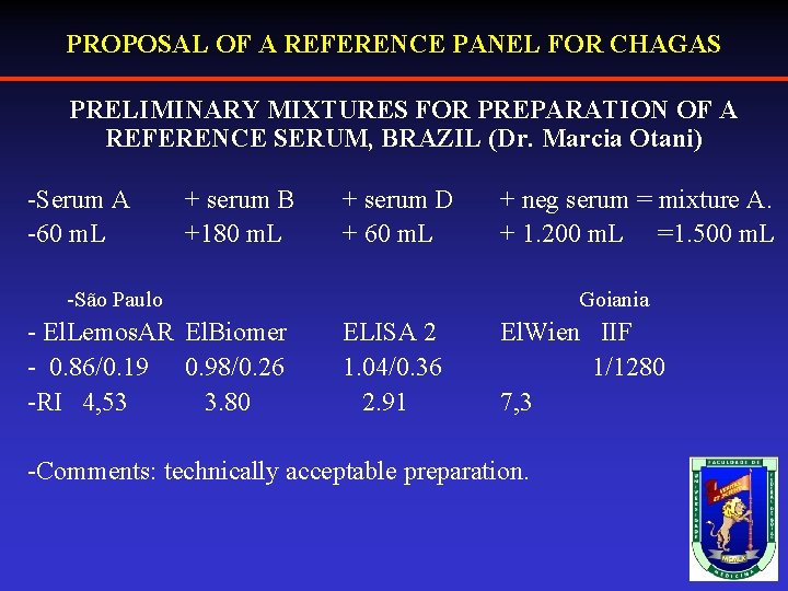 PROPOSAL OF A REFERENCE PANEL FOR CHAGAS PRELIMINARY MIXTURES FOR PREPARATION OF A REFERENCE