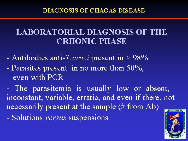 DIAGNOSIS OF CHAGAS DISEASE LABORATORIAL DIAGNOSIS OF THE CRHONIC PHASE - Antibodies anti-T. cruzi