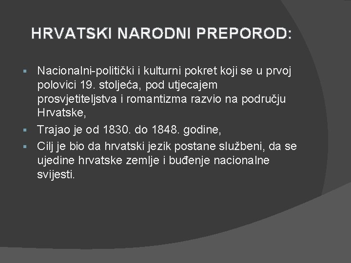 HRVATSKI NARODNI PREPOROD: Nacionalni-politički i kulturni pokret koji se u prvoj polovici 19. stoljeća,