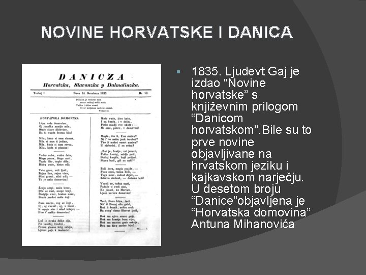NOVINE HORVATSKE I DANICA § 1835. Ljudevt Gaj je izdao “Novine horvatske” s književnim
