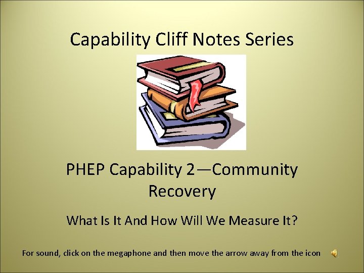 Capability Cliff Notes Series PHEP Capability 2—Community Recovery What Is It And How Will