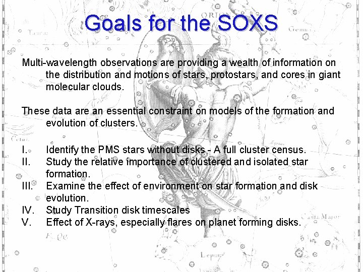 Goals for the SOXS Multi-wavelength observations are providing a wealth of information on the