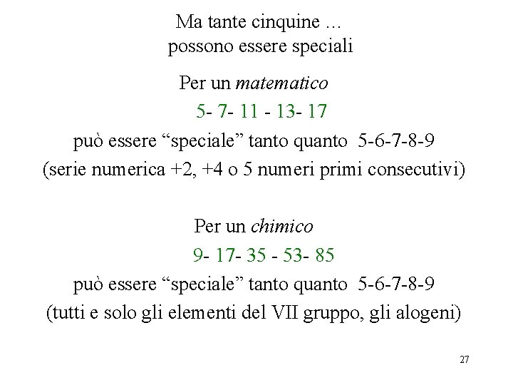 Ma tante cinquine … possono essere speciali Per un matematico 5 - 7 -