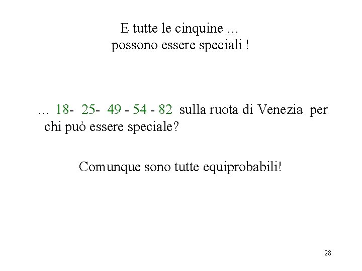 E tutte le cinquine … possono essere speciali ! … 18 - 25 -