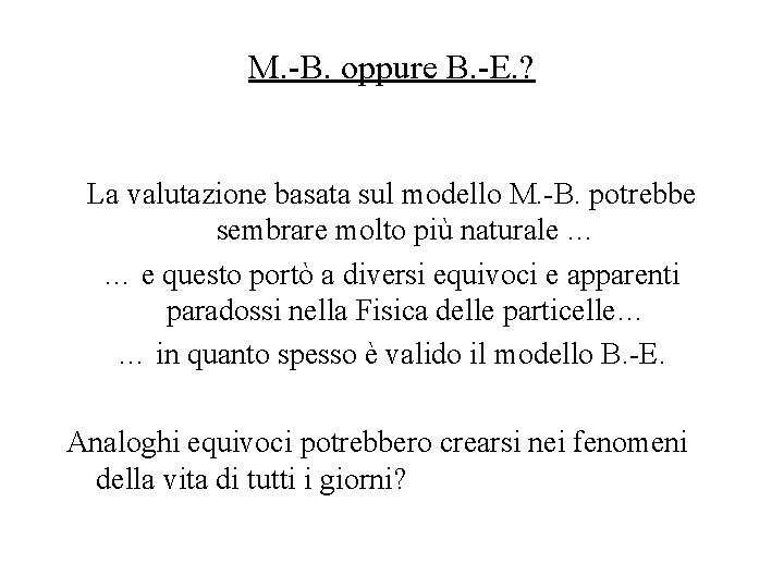 M. -B. oppure B. -E. ? La valutazione basata sul modello M. -B. potrebbe