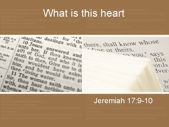 What is this heart Jeremiah 17: 9 -10 