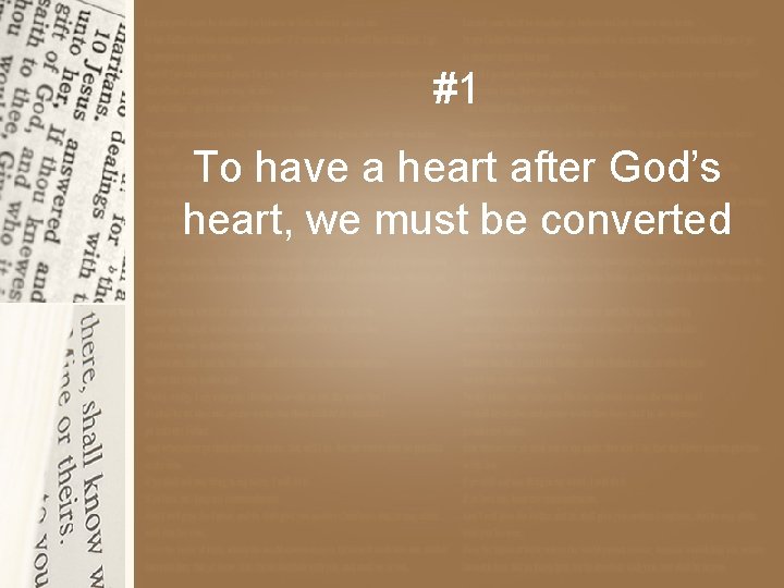 #1 To have a heart after God’s heart, we must be converted 