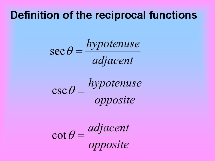 Definition of the reciprocal functions 