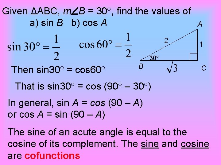 Given ΔABC, m B = 30 , find the values of a) sin B