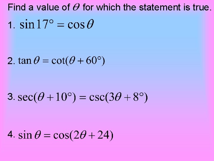 Find a value of 1. 2. 3. 4. for which the statement is true.