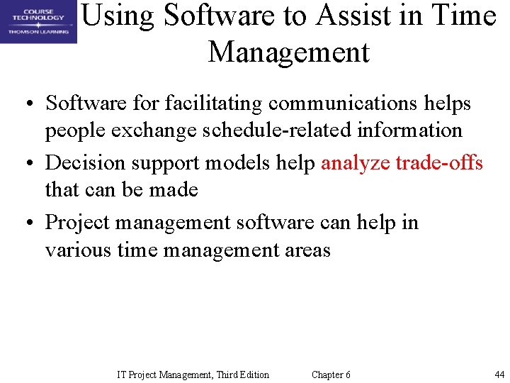 Using Software to Assist in Time Management • Software for facilitating communications helps people