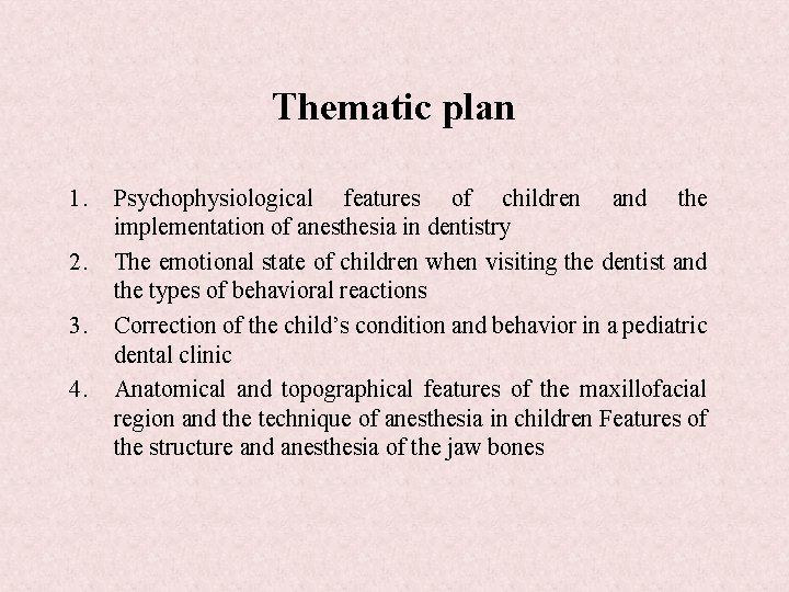 Thematic plan 1. 2. 3. 4. Psychophysiological features of children and the implementation of