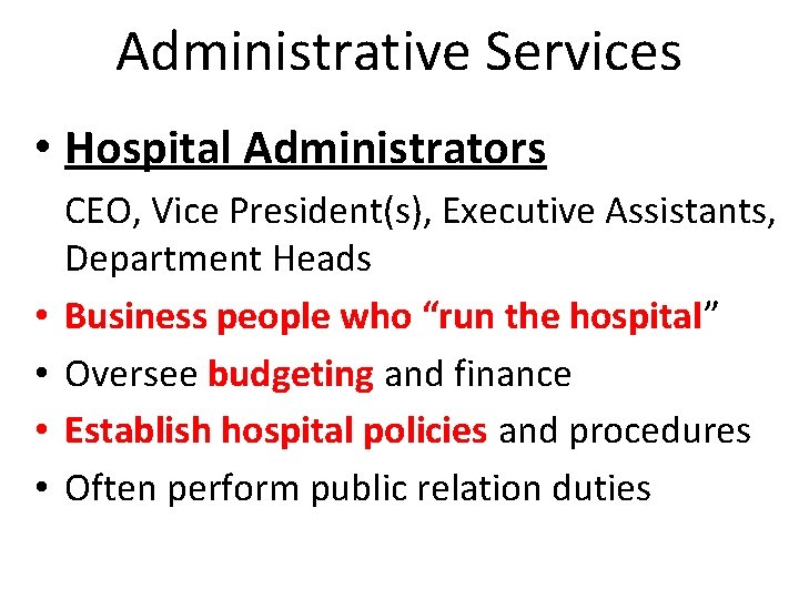 Administrative Services • Hospital Administrators • • CEO, Vice President(s), Executive Assistants, Department Heads