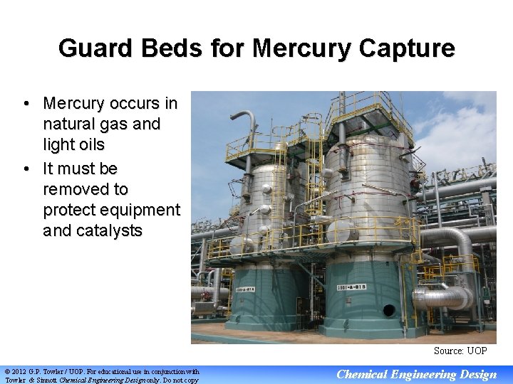 Guard Beds for Mercury Capture • Mercury occurs in natural gas and light oils