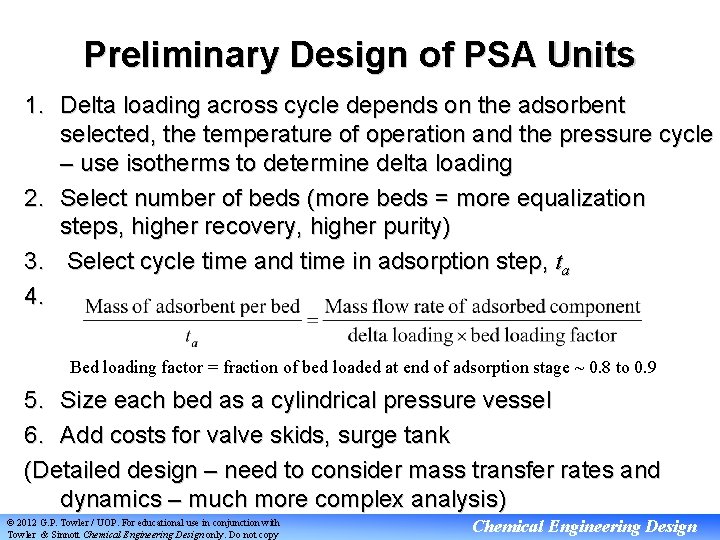 Preliminary Design of PSA Units 1. Delta loading across cycle depends on the adsorbent