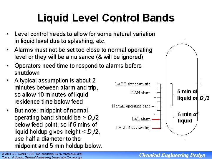 Liquid Level Control Bands • Level control needs to allow for some natural variation