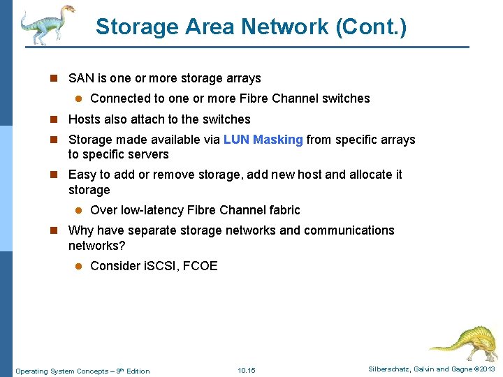 Storage Area Network (Cont. ) n SAN is one or more storage arrays l Storage Area Network (Cont. ) n SAN is one or more storage arrays l