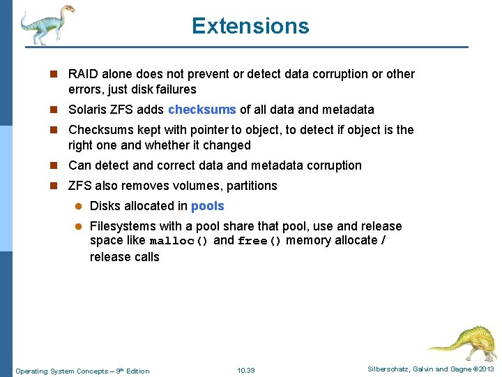 Extensions n RAID alone does not prevent or detect data corruption or other errors, Extensions n RAID alone does not prevent or detect data corruption or other errors,