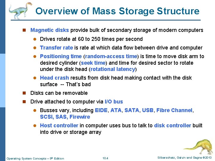 Overview of Mass Storage Structure n Magnetic disks provide bulk of secondary storage of Overview of Mass Storage Structure n Magnetic disks provide bulk of secondary storage of