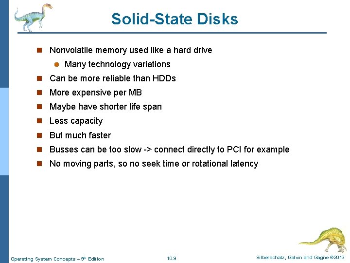 Solid-State Disks n Nonvolatile memory used like a hard drive l Many technology variations Solid-State Disks n Nonvolatile memory used like a hard drive l Many technology variations