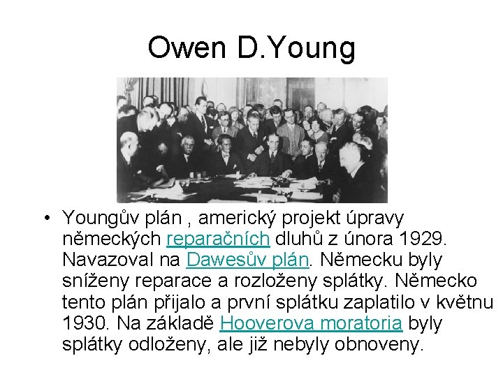 Owen D. Young • Youngův plán , americký projekt úpravy německých reparačních dluhů z