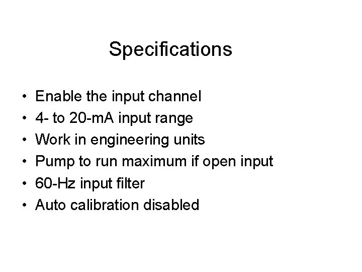 Specifications • • • Enable the input channel 4 - to 20 -m. A Specifications • • • Enable the input channel 4 - to 20 -m. A