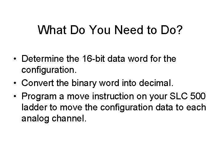 What Do You Need to Do? • Determine the 16 -bit data word for What Do You Need to Do? • Determine the 16 -bit data word for