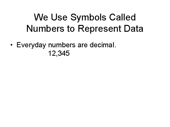 Storing and Organizing Data Why Do I Need