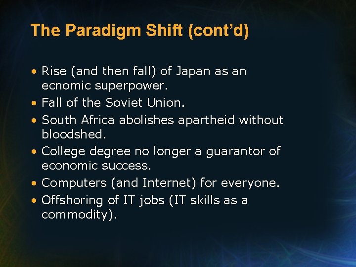 The Paradigm Shift (cont’d) • Rise (and then fall) of Japan as an ecnomic