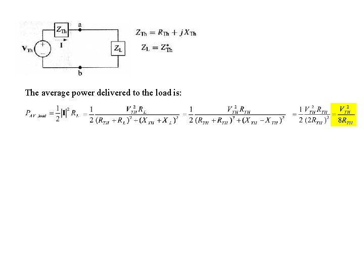 The average power delivered to the load is: The average power delivered to the load is: