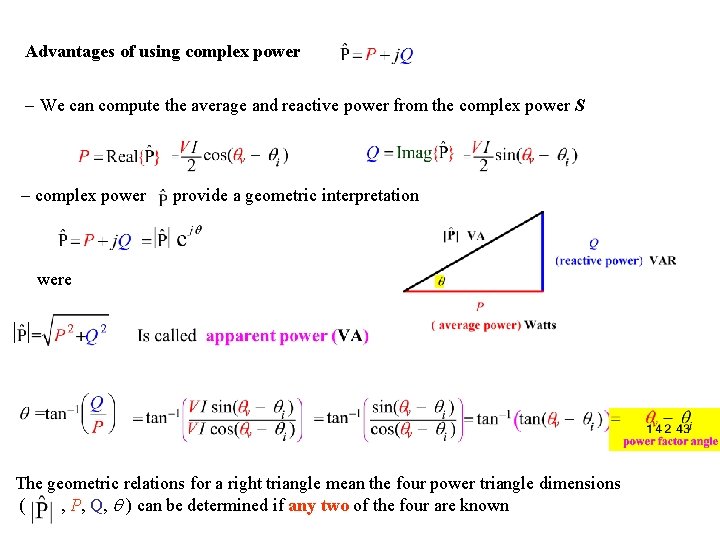 Advantages of using complex power - We can compute the average and reactive power