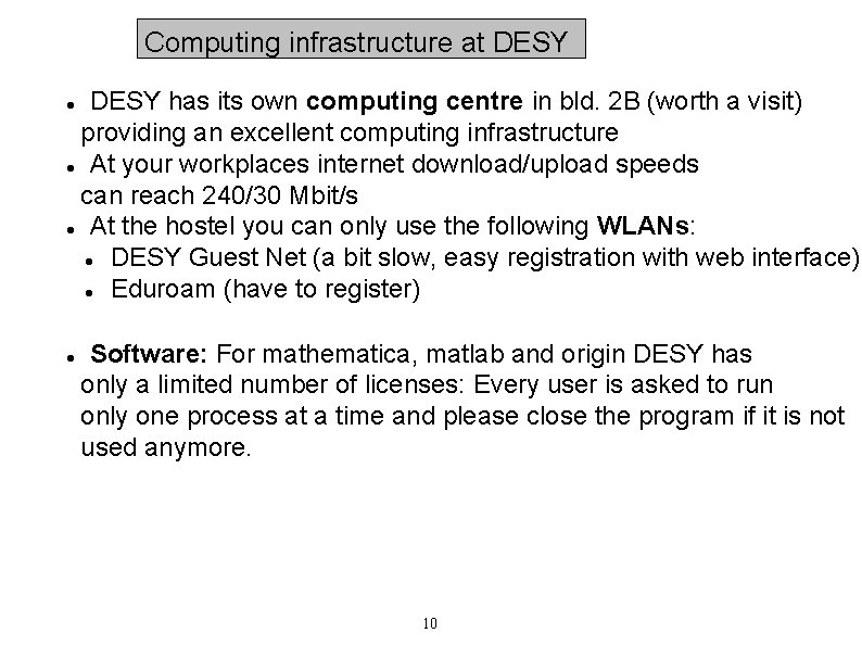 Computing infrastructure at DESY has its own computing centre in bld. 2 B (worth