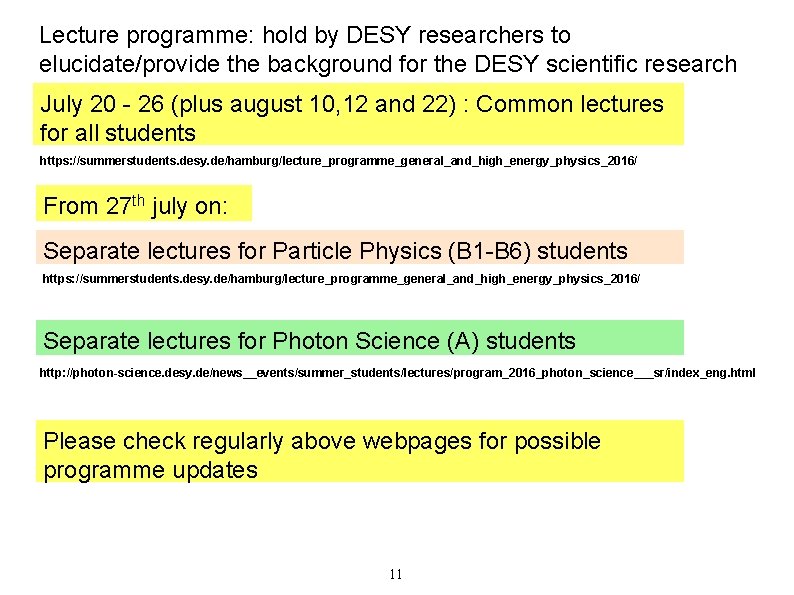 Lecture programme: hold by DESY researchers to elucidate/provide the background for the DESY scientific