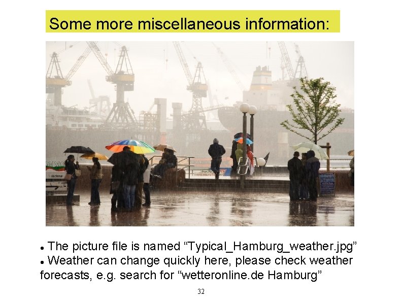 Some more miscellaneous information: The picture file is named “Typical_Hamburg_weather. jpg” Weather can change