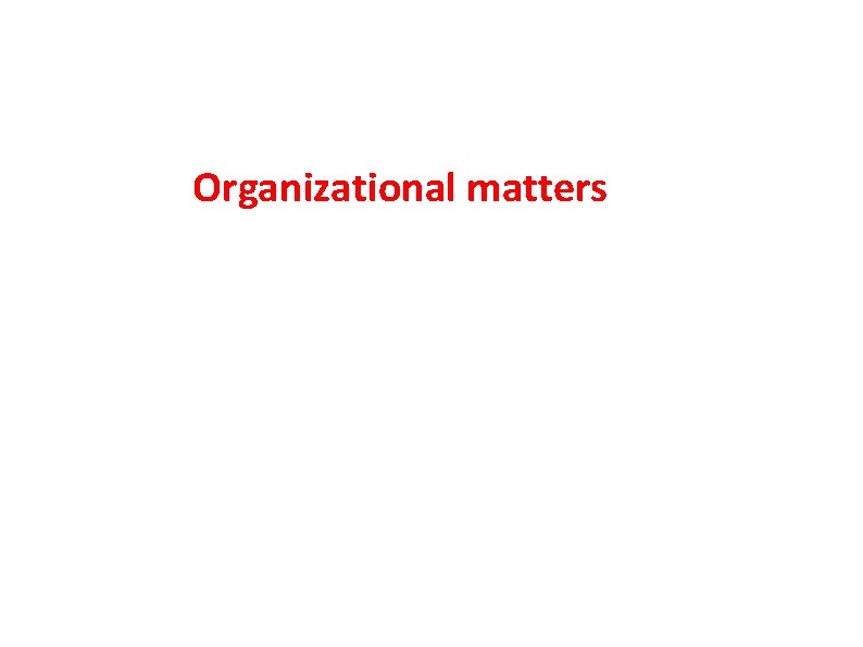 Organizational matters 