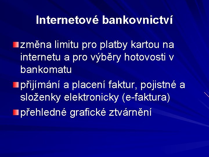 Internetové bankovnictví změna limitu pro platby kartou na internetu a pro výběry hotovosti v