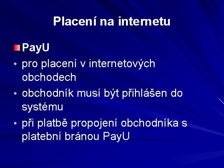 Placení na internetu • • • Pay. U pro placení v internetových obchodech obchodník