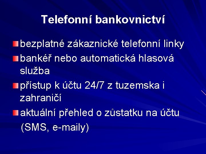 Telefonní bankovnictví bezplatné zákaznické telefonní linky bankéř nebo automatická hlasová služba přístup k účtu