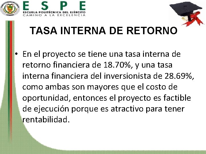 TASA INTERNA DE RETORNO • En el proyecto se tiene una tasa interna de