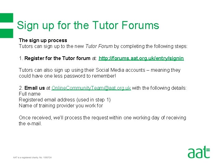 Sign up for the Tutor Forums The sign up process Tutors can sign up