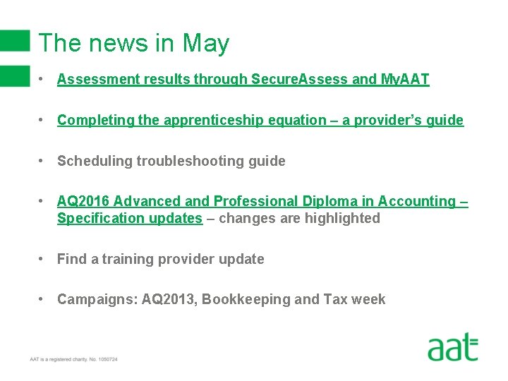 The news in May • Assessment results through Secure. Assess and My. AAT •