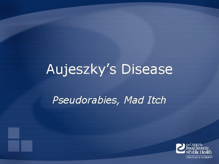 Aujeszky’s Disease Pseudorabies, Mad Itch 