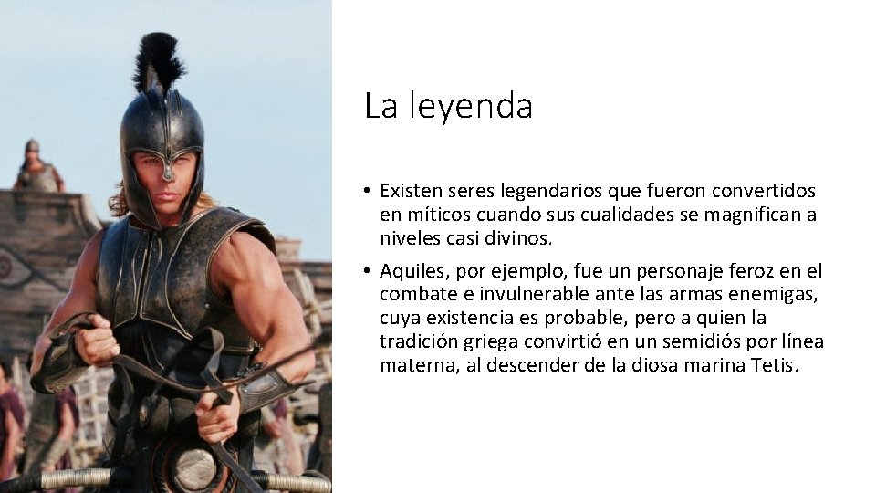 La leyenda • Existen seres legendarios que fueron convertidos en míticos cuando sus cualidades