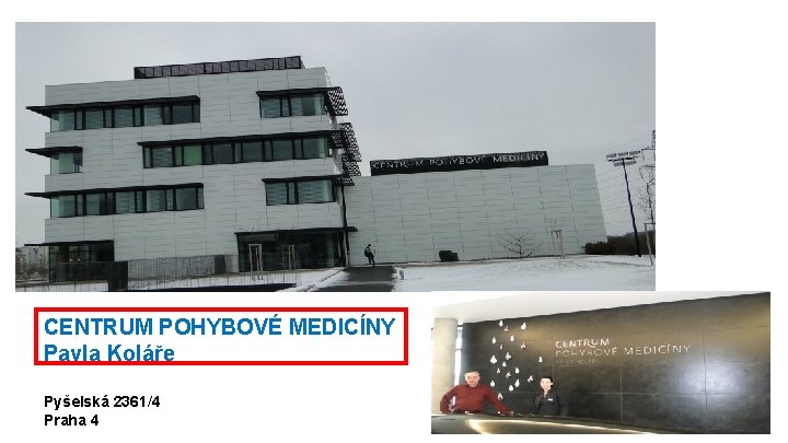 CENTRUM POHYBOVÉ MEDICÍNY Pavla Koláře Pyšelská 2361/4 Praha 4 