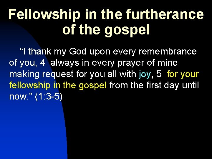 Fellowship in the furtherance of the gospel “I thank my God upon every remembrance