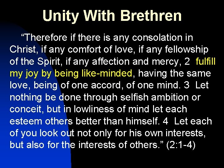 Unity With Brethren “Therefore if there is any consolation in Christ, if any comfort