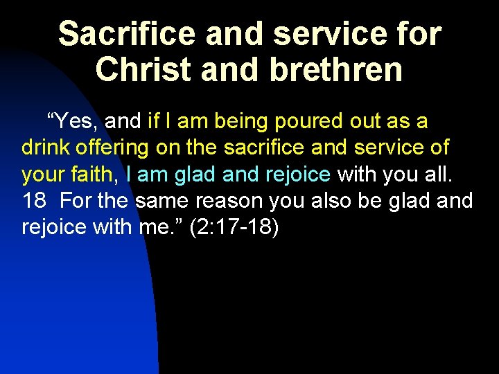 Sacrifice and service for Christ and brethren “Yes, and if I am being poured