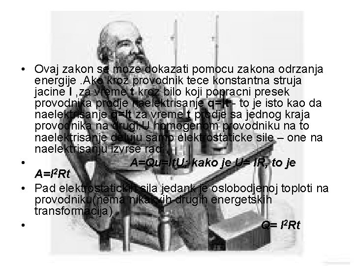  • Ovaj zakon se moze dokazati pomocu zakona odrzanja energije. Ako kroz provodnik