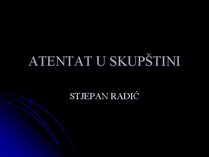 ATENTAT U SKUPŠTINI STJEPAN RADIĆ 